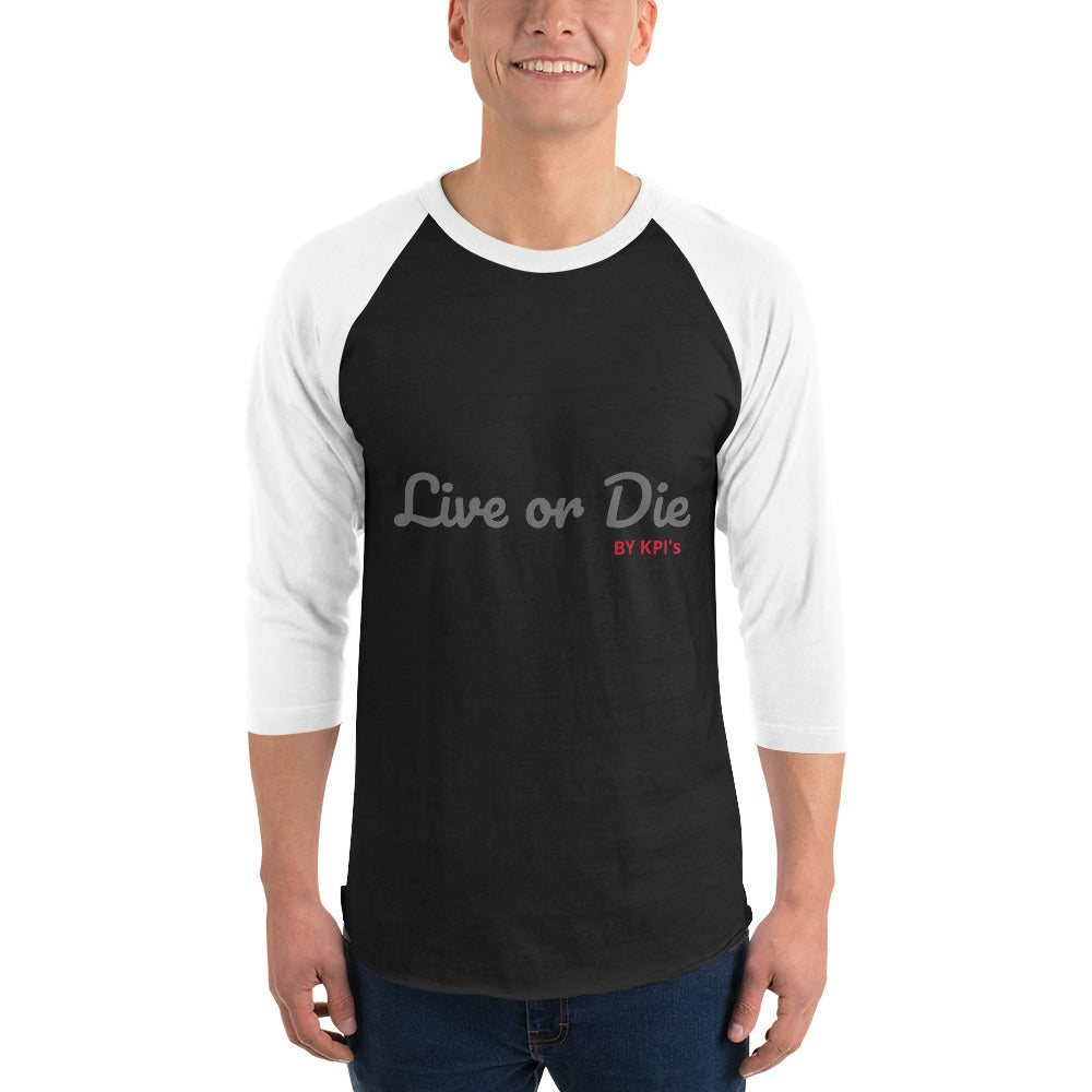 LIVE OR DIE (by KPI's) - 3/4-Sleeve, Unisex T-Shirt
